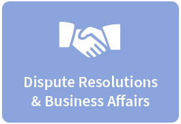 Dispute Resolutions & Business Affairs